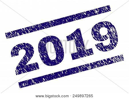 2019 Stamp Seal Watermark With Scratced Style. Blue Vector Rubber Print Of 2019 Tag With Retro Textu