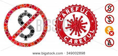 Mosaic No Dollar Icon And Red Round Rubber Stamp Seal With Careful Text And Coronavirus Symbol. Mosa