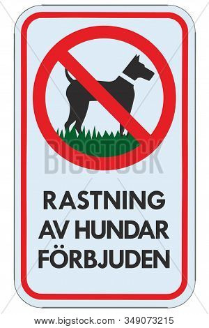 No Dogs Allowed Swedish Se Text Rastning Av Hundar Förbjuden Warning Sign, Isolated Large Detailed B