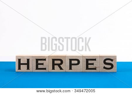 Herpes - Word From Wooden Blocks With Letters, Viral Diseases Herpes Viruses Concept, Random Letters