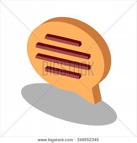 Chat Bubble Icon. Isometric Chat Bubble Vector Icon For Web Design Isolated On White Background