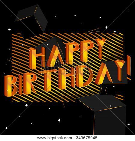 Cool Happy Birthday Card With Black Cubes. Vector Birthday Invitation Or Greeting Card.