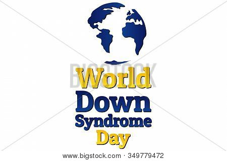 World Down Syndrome Day - Wdsd. March 21. Holiday Concept. Template For Background, Banner, Card, Po