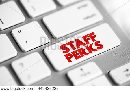 Staff Perks - Non-wage Offerings That Extend Beyond Salary And Benefits, Text Button On Keyboard