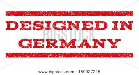 Designed In Germany watermark stamp. Text caption between horizontal parallel lines with grunge design style. Rubber seal stamp with dirty texture. Vector red color ink imprint on a white background.