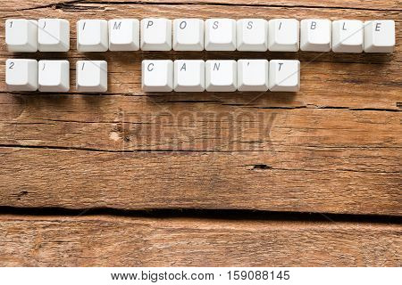 The Words Impossible And I Can't Of Keyboards Keys And Space For Text