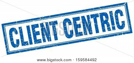 client centric. square. stamp. grunge. vintage. sign. Isolated