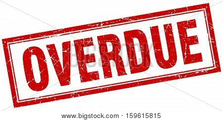 overdue. square. stamp. grunge. vintage. sign. Isolated