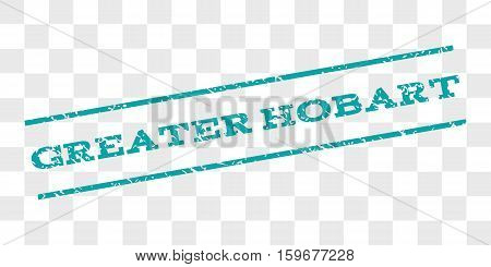 Greater Hobart watermark stamp. Text tag between parallel lines with grunge design style. Rubber seal stamp with dirty texture. Vector cyan color ink imprint on a chess transparent background.