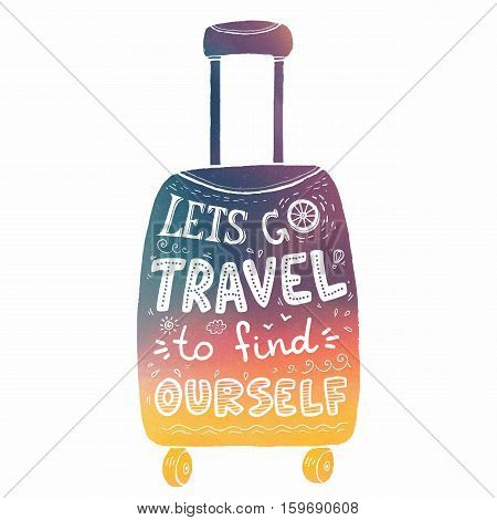 Colorful travel suitcase silhouette with white artistic lettering inside: Let's go travel to find ourself