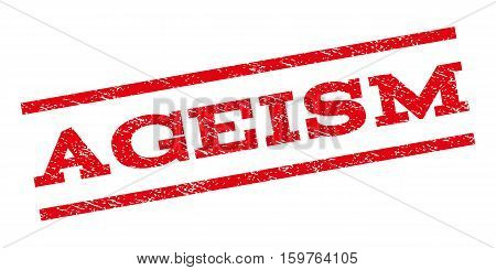 Ageism watermark stamp. Text tag between parallel lines with grunge design style. Rubber seal stamp with unclean texture. Vector red color ink imprint on a white background.