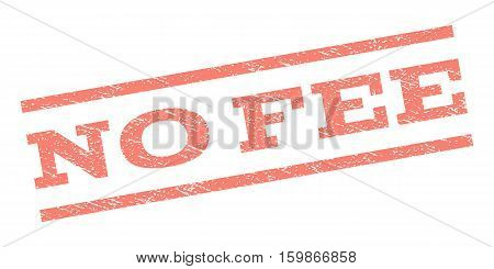No Fee watermark stamp. Text caption between parallel lines with grunge design style. Rubber seal stamp with dust texture. Vector salmon color ink imprint on a white background.