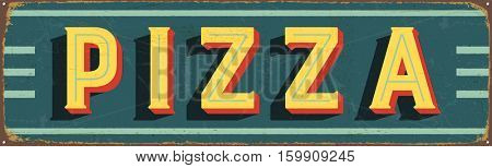 Vintage metal sign - Pizza - Vector EPS10. Grunge and rusty effects can be easily removed for a cleaner look.