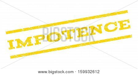 Impotence watermark stamp. Text tag between parallel lines with grunge design style. Rubber seal stamp with unclean texture. Vector yellow color ink imprint on a white background.