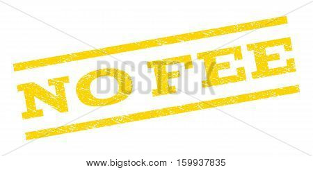 No Fee watermark stamp. Text caption between parallel lines with grunge design style. Rubber seal stamp with unclean texture. Vector yellow color ink imprint on a white background.