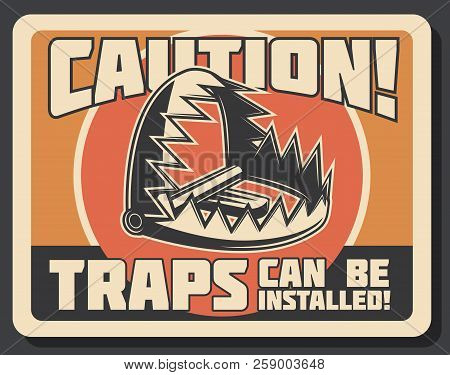 Hunter Trap Warning Retro Signboard, Hunting Open Season. Vector Vintage Design Of Trap Installed Fo