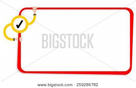 Red Text Box For Your Text. Hands Holding Mark With Black Check Box.