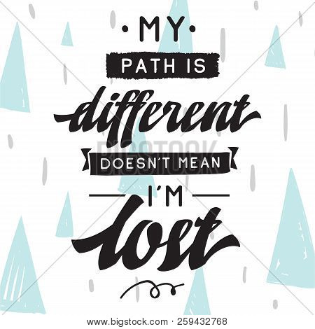 Inspirational Quote, Motivation. Typography For T Shirt, Invitation, Greeting Card Sweatshirt Printi