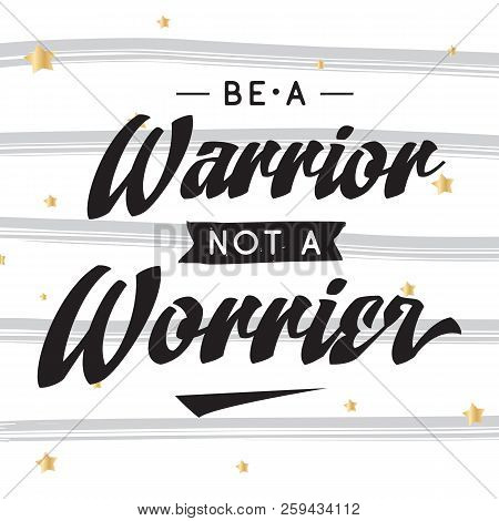 Inspirational Quote, Motivation. Typography For T Shirt, Invitation, Greeting Card Sweatshirt Printi