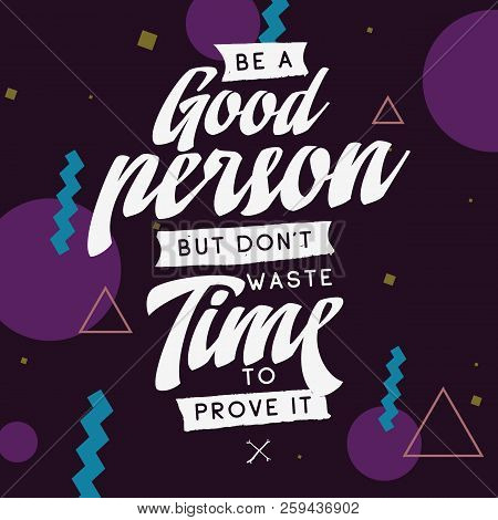 Inspirational Quote, Motivation. Typography For T Shirt, Invitation, Greeting Card Sweatshirt Printi