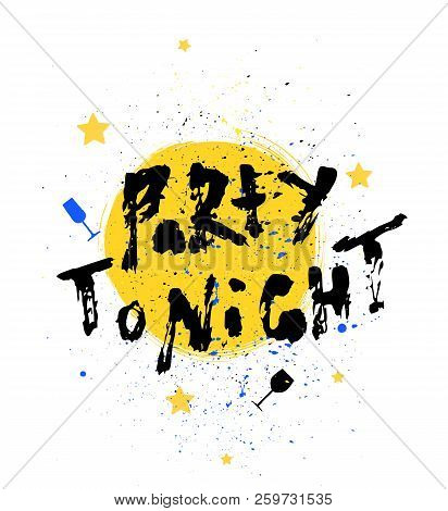 Party Tonight. Handwritten Lettering Banner. Abstract Background Vector Design.