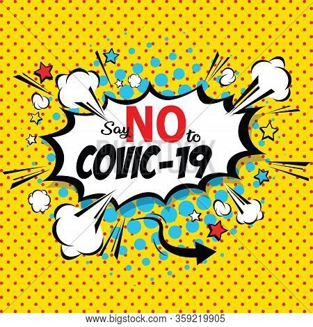 Speech Bubble Cartoon Word Say No To Covid-19 Virus. Illustrator Vector