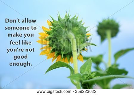 Inspirational Quote - Do Not Allow Someone To Make You Feel Like You Are Not Good Enough. With Back 