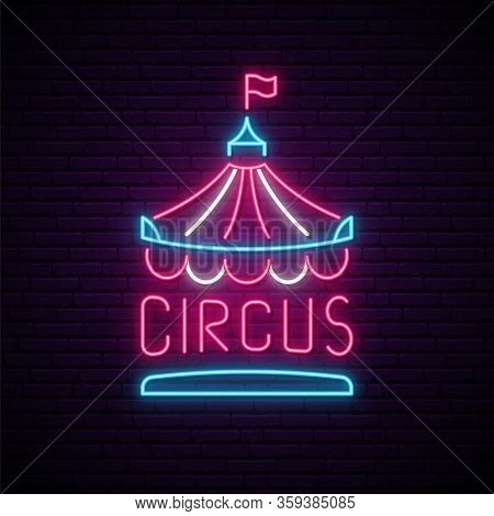 Circus Neon Sign. Bright Neon Circus Emblem On Dark Brick Wall Background. Stock Vector Illustration