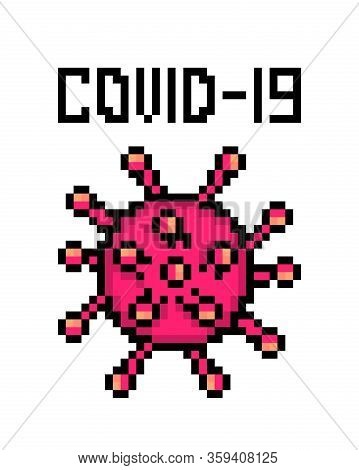 Pixel Art Coronavirus Icon Isolated On White Background. Covid-19 Pandemy Emblem. 2019-ncov Infectio