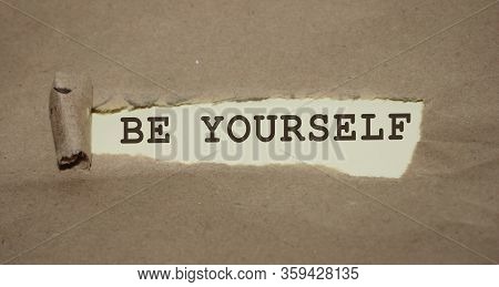 Be Yourself Phrase Written Under Torn Paper. Personal Brand Rebranding Concept