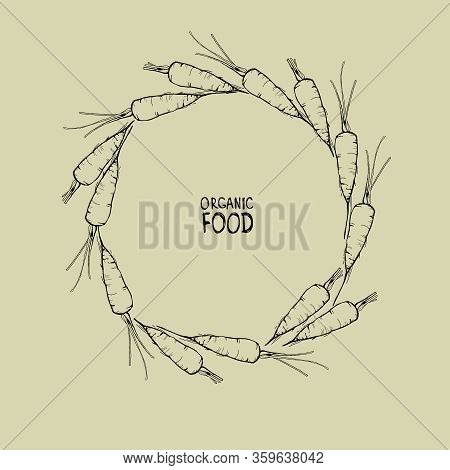Carrots Wreath, Hand Drawing Line Sketch With The Inscription Organic Food. Black White Illustration