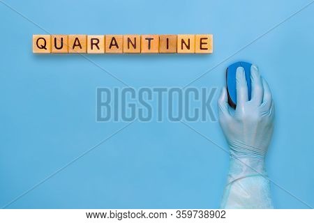 Coronavirus Quarantine. Work From Home. Doctor In Medical Glove Recommends Stay At Home. Quarantine,
