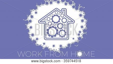 Flat Coronavirus Work Home Gear Mechanism.  Home Office Concept.  Health Care Concept. Quarantine Is