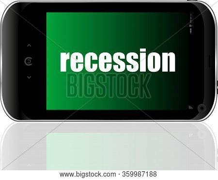 Business Concept. Words Recession . Detailed Modern Smartphone