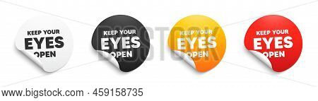 Keep Your Eyes Open Motivation Quote. Round Sticker Badge With Offer. Motivational Slogan. Inspirati