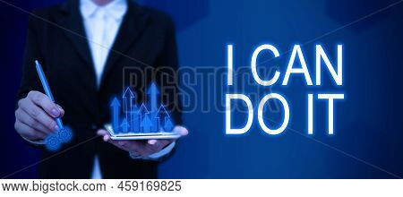 Handwriting Text I Can Do It. Word For Ager Willingness To Accept And Meet Challenges Good Attitude 
