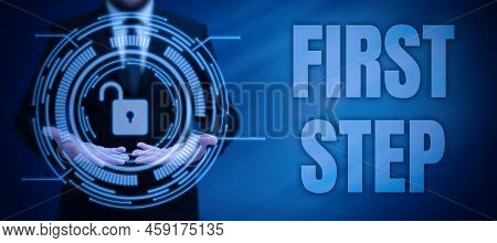 Inspiration Showing Sign First Step. Business Idea Pertaining To The Start Of A Certain Process Or B