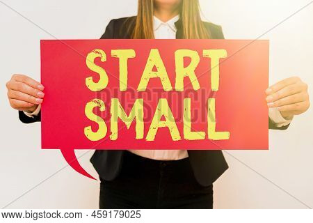 Text Showing Inspiration Start Small. Conceptual Photo Small Medium Enterprises Start Up Business En