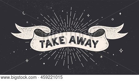 Take Away. Vintage Ribbon With Text Take Away. Black White Vintage Banner With Ribbon, Graphic Desig