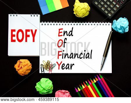 Eofy End Of Financial Year Symbol. Concept Words Eofy End Of Financial Year On The Note On Beautiful
