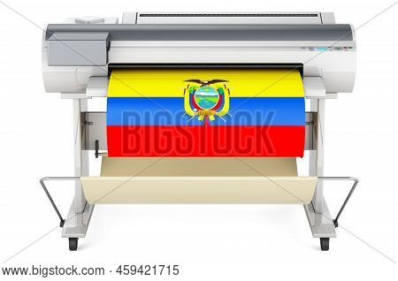 Wide Format Printer, Plotter With Ecuadorian Flag. 3d Rendering Isolated On White Background