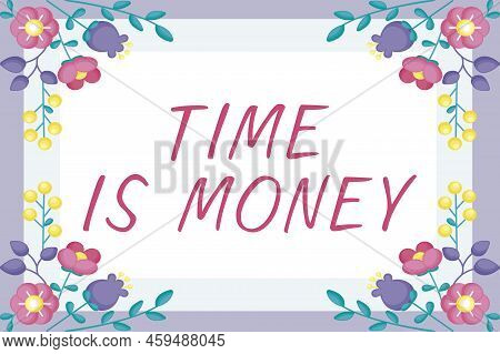 Inspiration Showing Sign Time Is Money. Word For Better To Do Things As Quickly As Possible Do Not D