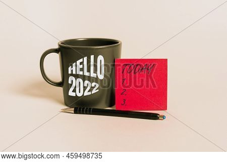 Sign Displaying Hello 2022. Business Showcase Hoping For A Greatness To Happen For The Coming New Ye