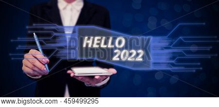 Text Sign Showing Hello 2022. Word For Hoping For A Greatness To Happen For The Coming New Year Lady