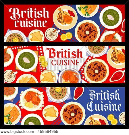 British Cuisine Restaurant Meals Banners. Fish With Chips, English Pudding And Kidney Soup, Irish Co