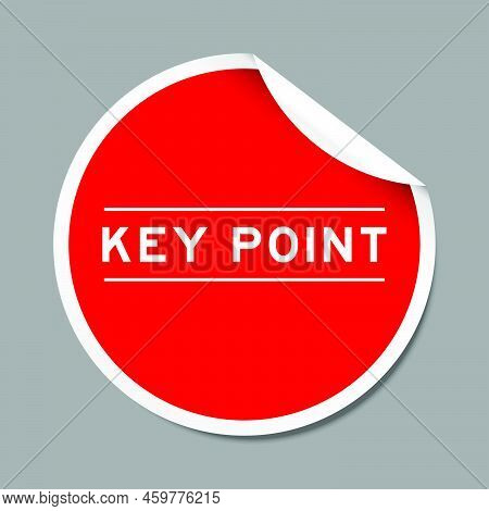 Red Color Peel Sticker Label With Word Key Point On Gray Background