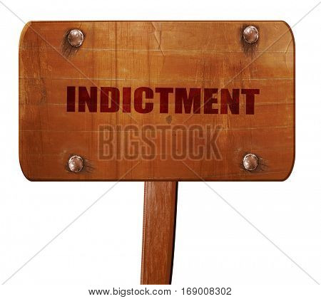 indictment, 3D rendering, text on wooden sign