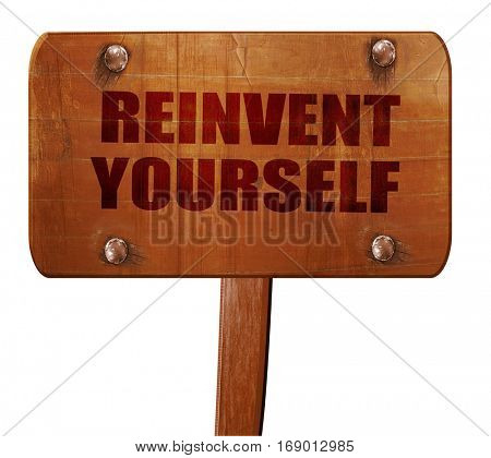 reinvent yourself, 3D rendering, text on wooden sign