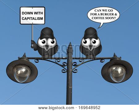 Comical contradictory anti capitalism bird protestors demonstrating