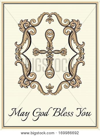 Decorative cross in frame with text May God Bless You. Christian religious card concept for easter and christmas seasons. illustration.
